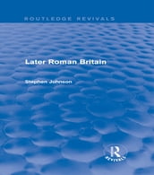 Later Roman Britain (Routledge Revivals)