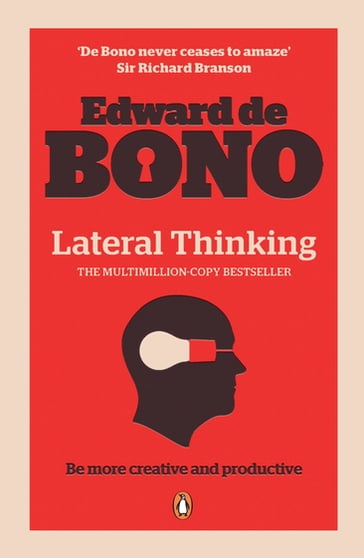Lateral Thinking - Edward De Bono