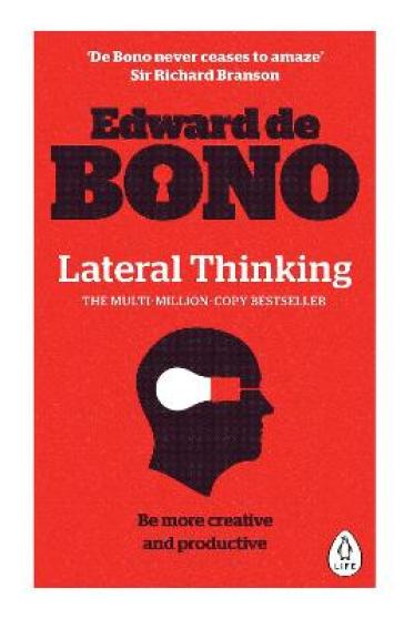 Lateral Thinking - Edward de Bono