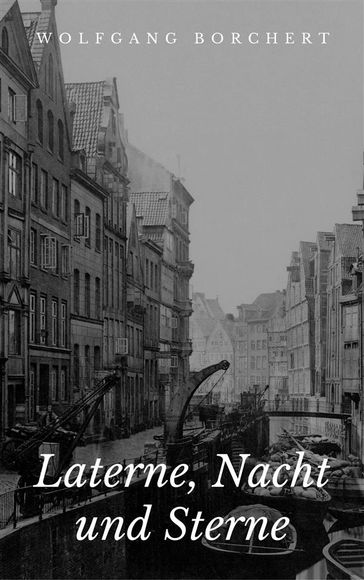 Laterne, Nacht und Sterne - Wolfgang Borchert