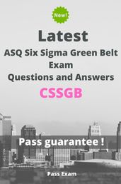 Latest ASQ Six Sigma Green Belt Exam CSSGB Questions and Answers