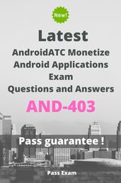 Latest AndroidATC Monetize Android Applications Exam AND-403 Questions and Answers