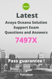 Latest Avaya Oceana Solution Support Exam 7497X Questions and Answers