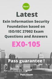 Latest Exin Information Security Foundation based on ISO/IEC 27002 Exam EX0-105 Questions and Answers