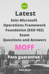 Latest Exin Microsoft Operations Framework Foundation (EX0-102) Exam MOFF Questions and Answers