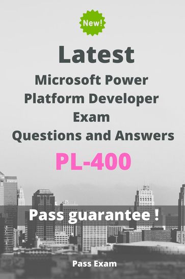 Latest Microsoft Power Platform Developer Exam PL-400 Questions and Answers - Pass Exam