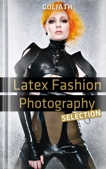 Latex Fashion Photography - Selection - International Photographers