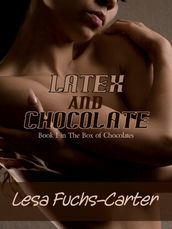 Latex and Chocolate: Book 1 in The Box of Chocolates