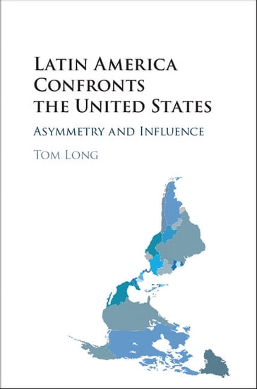 Latin America Confronts the United States - Tom Long