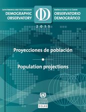 Latin America and the Caribbean Demographic Observatory 2015/Observatorio demográfico América Latina y el Caribe 2015