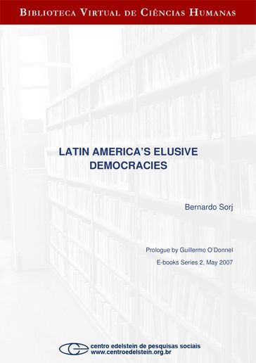 Latin America's eclusive democracies - Bernardo Sorj