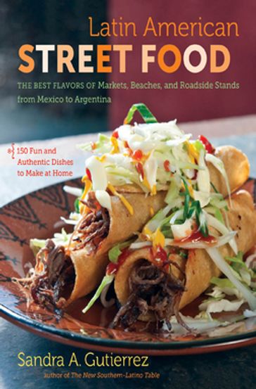 Latin American Street Food - Sandra A. Gutierrez