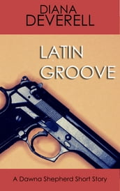 Latin Groove: A Dawna Shepherd Short Story