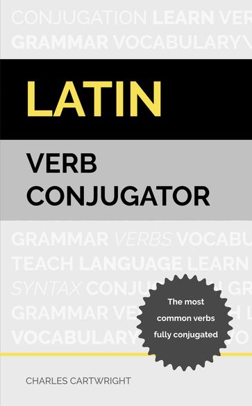 Latin Verb Conjugator - Charles Cartwright