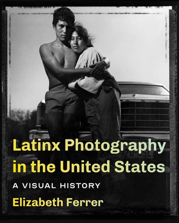 Latinx Photography in the United States - Elizabeth Ferrer