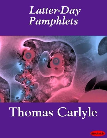 Latter-Day Pamphlets - Thomas Carlyle