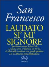 Laudato si  mi  signore