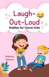 Laugh-Out-Loud Riddles for Clever Kids