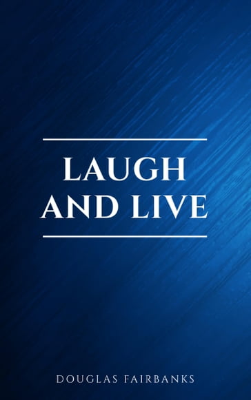 Laugh and Live - Douglas Fairbanks