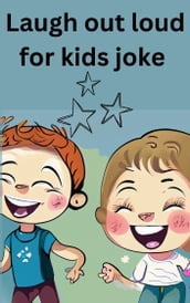 Laugh out loud for kids joke