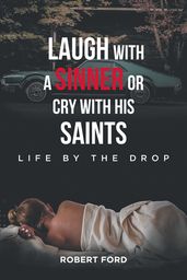 Laugh with a Sinner or Cry with His Saints