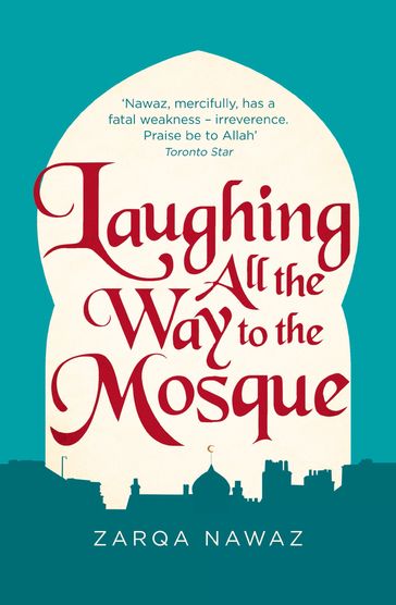 Laughing All the Way to the Mosque - Zarqa Nawaz