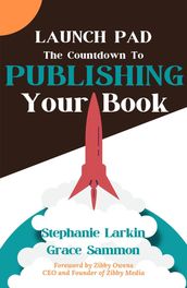 Launch Pad: The Countdown to Publishing Your Book