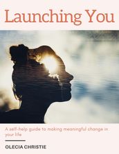 Launching You