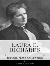 Laura E. Richards The Complete Collection