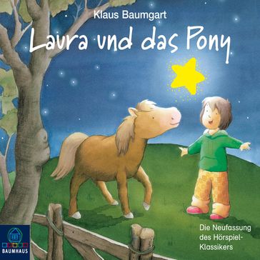 Lauras Stern, Folge 5: Laura und das Pony - Klaus Baumgart - Cornelia Neudert