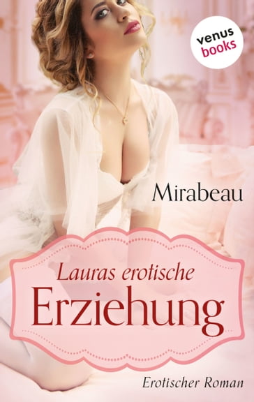 Lauras erotische Erziehung - Mirabeau