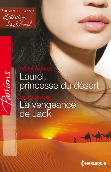 Laurel, princesse du désert - La vengeance de Jack - Day Leclaire - Tessa Radley