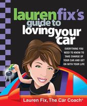 Lauren Fix s Guide to Loving Your Car