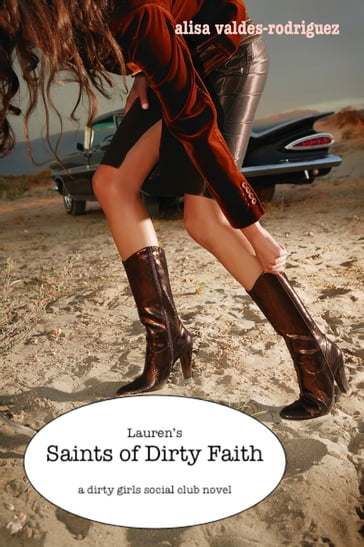 Lauren's Saints of Dirty Faith: A Dirty Girls Social Club Novel - Alisa Valdes