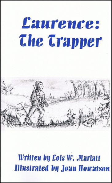 Laurence: The Trapper - Lois W. Marlatt