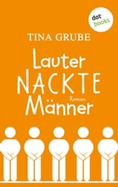 Lauter nackte Männer