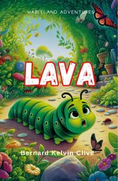 Lava - A Caterpillar s Dream