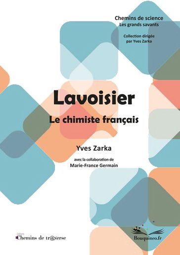 Lavoisier - Le chimiste français - Yves Zarka