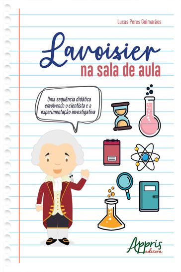 Lavoisier na Sala de Aula: - Lucas Peres Guimarães