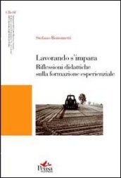 Lavorando s impara. Riflessioni didattiche sulla formazione esperienziale