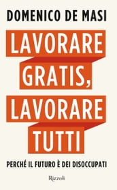 Lavorare gratis, lavorare tutti