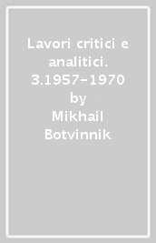 Lavori critici e analitici. 3.1957-1970