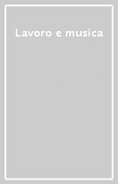 Lavoro e musica