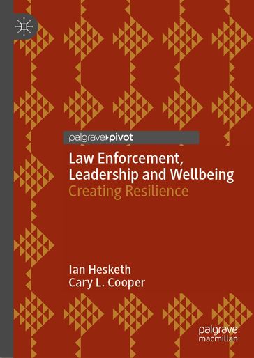 Law Enforcement, Leadership and Wellbeing - Ian Hesketh - Cary L. Cooper