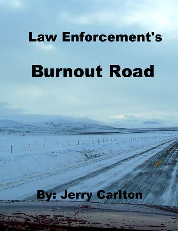 Law Enforcement's Burnout Road - Jerry Carlton
