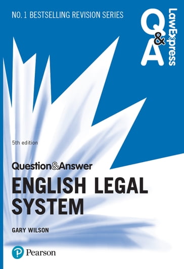 Law Express Question and Answer: English Legal System - Gary Wilson