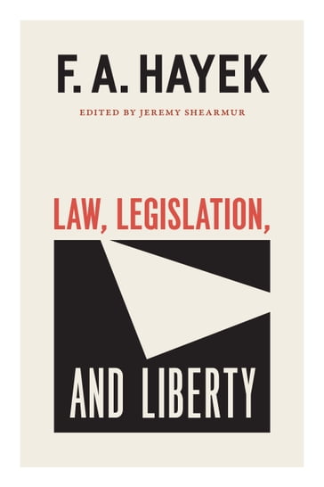 Law, Legislation, and Liberty, Volume 19 - F. A. Hayek
