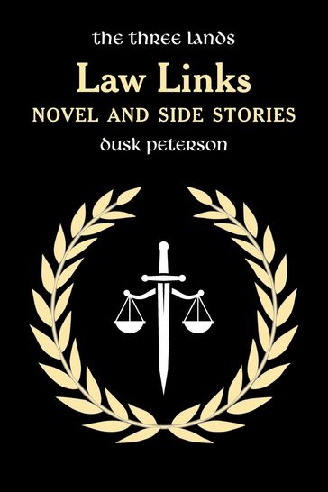 Law Links: Novel and Side Stories (The Three Lands) - Dusk Peterson