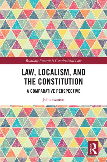 Law, Localism, and the Constitution - John Stanton