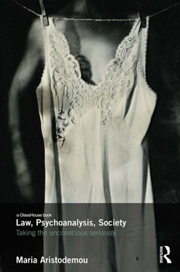 Law, Psychoanalysis, Society - Maria Aristodemou